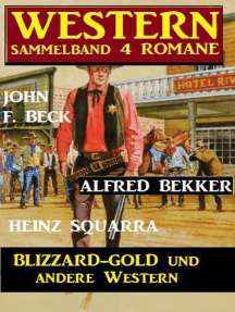 Western Sammelband 4 Romane: Blizzard Gold und andere Western