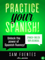 Practice Your Spanish! #4: Unlock the Power of Spanish Fluency: Reading and translation practice for people learning Spanish; Bilingual version, Spanish-English, #4