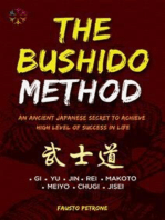 The Bushido Method: An Ancient Japanese Secret To Achieve High Level Of Success In Life