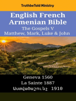 English French Armenian Bible - The Gospels V - Matthew, Mark, Luke & John: Geneva 1560 - La Sainte 1887 - Աստվածաշունչ 1910