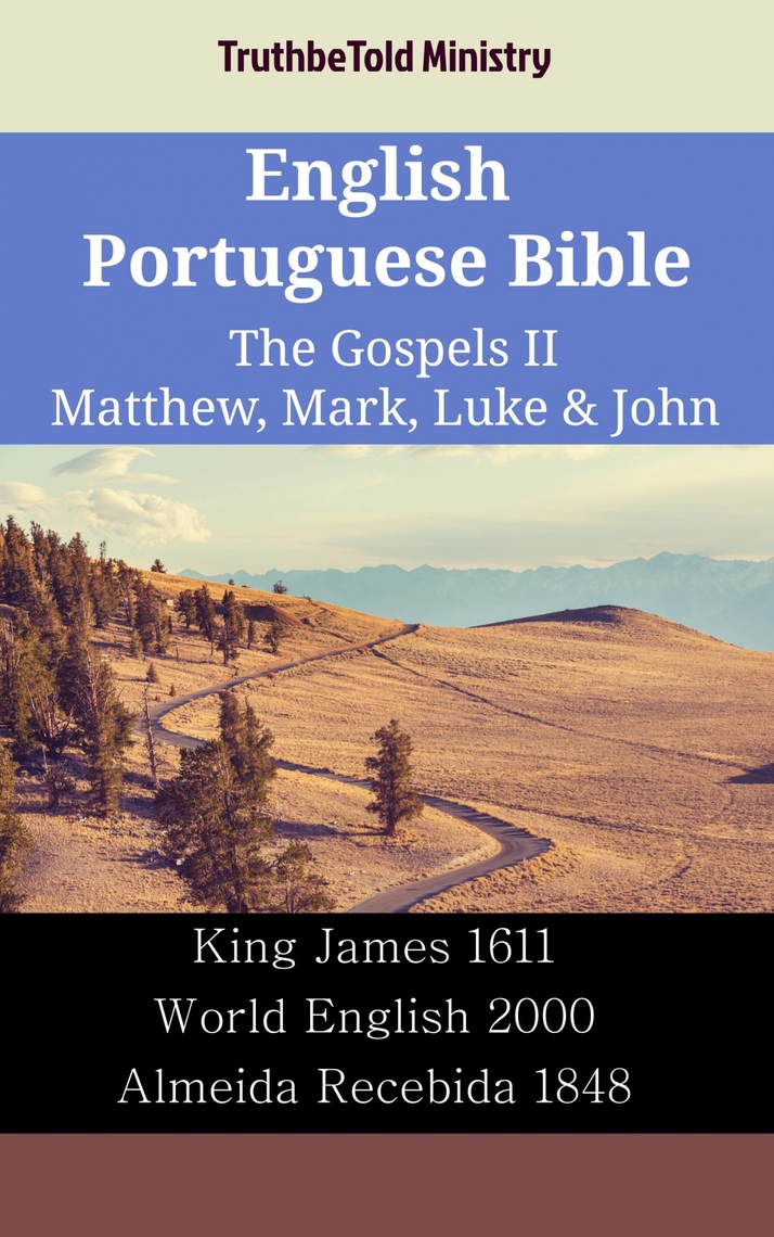 Read English Portuguese Bible The Gospels Ii Matthew Mark Luke John Online By Truthbetold Ministry And Joern Andre Halseth Books