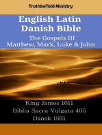 English Latin Danish Bible - The Gospels III - Matthew, Mark, Luke & John: King James 1611 - Biblia Sacra Vulgata 405 - Dansk 1931