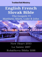 English French Slovak Bible - The Gospels VI - Matthew, Mark, Luke & John: New Heart 2010 - La Sainte 1887 - Roháčkova Biblia 1936