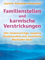 Familienstellen und karmische Verstrickungen: Ein spannendes Praxisbuch mit vielen Fallbeispielen. Mit neu entwickelten Methoden und Lösungssätzen