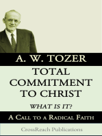 Total Commitment to Christ: What is it?: A Call to a Radical Faith