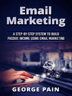 Email Marketing: A Step-by-Step System to Build Passive Income Using Email Marketing