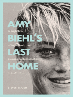 Amy Biehl’s Last Home: A Bright Life, a Tragic Death, and a Journey of Reconciliation in South Africa