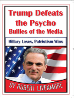 Trump Defeats the Psycho Bullies of the Media, Hillary Loses, Patriotism Wins