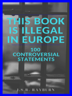 This Book is Illegal in Europe: 100 Controversial Statements