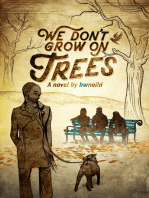 We Don't Grow On Trees