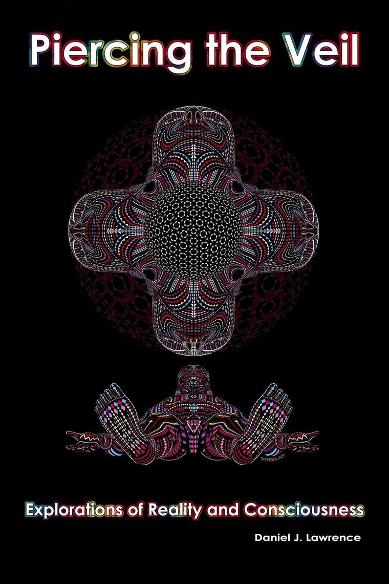 Read Piercing the Veil Explorations of Reality and Consciousness