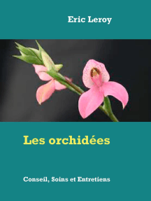 Les orchidées: Conseil, Soins et Entretiens