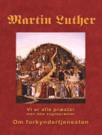 Martin Luther - Om forkyndertjenesten: Vi er alle præster, men ikke sognepræster