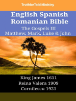 English Spanish Romanian Bible - The Gospels III - Matthew, Mark, Luke & John: King James 1611 - Reina Valera 1909 - Cornilescu 1921