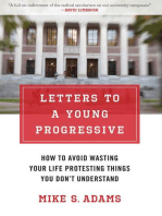 Letters to a Young Progressive: How to Avoid Wasting Your Life Protesting Things You Don?t Understand