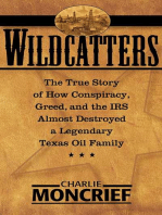 Wildcatters: The True Story of How Conspiracy, Greed, and the IRS Almost Destroyed a Legendary Texas Oil Family