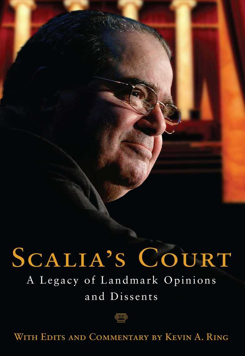 Scalia's Court by Kevin A. Ring, Antonin Scalia (Ebook) - Read free for ...
