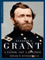 Ulysses S. Grant: A Victor, Not a Butcher: The Military Genius of the Man Who Won the Civil War
