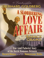 A Slobbering Love Affair: The True (And Pathetic) Story of the Torrid Romance Between Barack Obama and the Mainstream Media