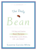 The Daily Bean: 175 Easy and Creative Bean Recipes for Breakfast, Lunch, Dinner....And, Yes, Dessert
