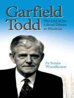 Garfield Todd: The End of the Liberal Dream in Rhodesia: The authorised biography by Susan Woodhouse
