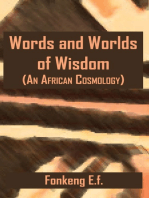 Words and Worlds of Wisdom: (An African Cosmology)