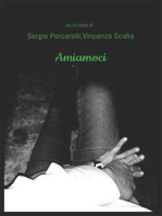 Amiamoci: (da un'idea di Sergio Porcarelli e Vincenza Scalia)