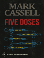 Five Doses: A Collection of Horror, Cyberpunk, Fantasy, Sci-Fi and Steampunk Stories