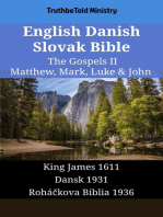 English Danish Slovak Bible - The Gospels II - Matthew, Mark, Luke & John: King James 1611 - Dansk 1931 - Roháčkova Biblia 1936