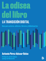 La odisea del libro: la transición digital: Guía para autores, editores, libreros y bibliotecarios
