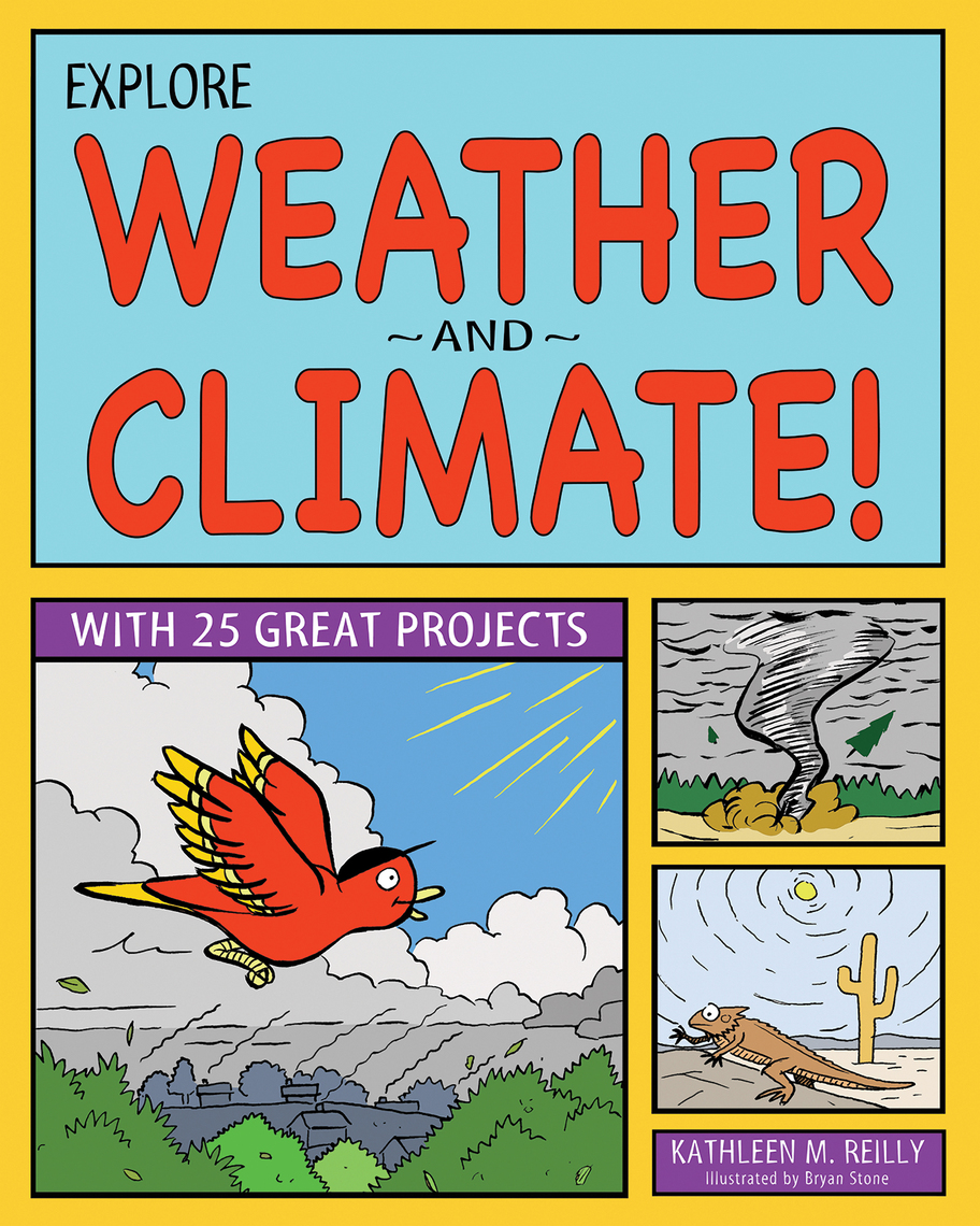 Explore Weather and Climate! by Kathleen M Reilley, Bryan Stone (Ebook ...