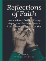 Reflections of Faith: Learn About Prayer, Purity, Hope, and Faith to Live a Full Christian Life with the Blessings of God