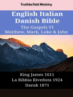 English Italian Danish Bible - The Gospels VI - Matthew, Mark, Luke & John: King James 1611 - La Bibbia Riveduta 1924 - Dansk 1871