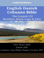 English Danish Cebuano Bible - The Gospels VII - Matthew, Mark, Luke & John: New Heart 2010 - Dansk 1931 - Cebuano Ang Biblia, Bugna Version 1917