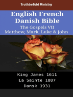 English French Danish Bible - The Gospels VII - Matthew, Mark, Luke & John: King James 1611 - La Sainte 1887 - Dansk 1931
