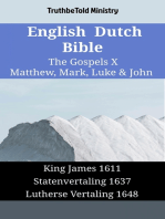 English Dutch Bible - The Gospels X - Matthew, Mark, Luke & John: King James 1611 - Statenvertaling 1637 - Lutherse Vertaling 1648