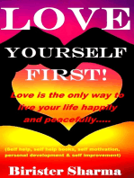 Love Yourself First! Love Is the only Way to Live Your Life Happily and peacefully.....