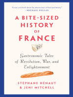 A Bite-Sized History of France: Gastronomic Tales of Revolution, War, and Enlightenment