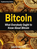 Bitcoin: What Everybody Ought to Know About Bitcoin - Bitcoin Mining, Bitcoin Investing, Bitcoin Trading and Blockchain: Cryptocurrency, #2