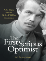 The First Serious Optimist: A. C. Pigou and the Birth of Welfare Economics