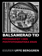 Balsamerad tid: Fotografiet i den postfotografiska eran