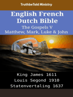 English French Dutch Bible - The Gospels V - Matthew, Mark, Luke & John: King James 1611 - Louis Segond 1910 - Statenvertaling 1637