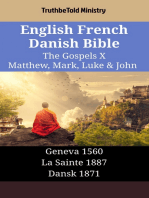 English French Danish Bible - The Gospels X - Matthew, Mark, Luke & John: Geneva 1560 - La Sainte 1887 - Dansk 1871