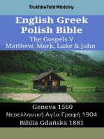 English Greek Polish Bible - The Gospels V - Matthew, Mark, Luke & John: Geneva 1560 - Νεοελληνική Αγία Γραφή 1904 - Biblia Gdańska 1881