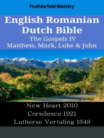 English Romanian Dutch Bible - The Gospels IV - Matthew, Mark, Luke & John: New Heart 2010 - Cornilescu 1921 - Lutherse Vertaling 1648