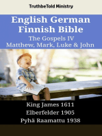 English German Finnish Bible - The Gospels IV - Matthew, Mark, Luke & John: King James 1611 - Elberfelder 1905 - Pyhä Raamattu 1938