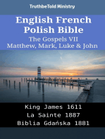 English French Polish Bible - The Gospels VII - Matthew, Mark, Luke & John: King James 1611 - La Sainte 1887 - Biblia Gdańska 1881