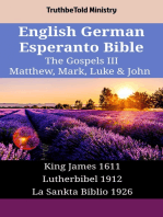 English German Esperanto Bible - The Gospels III - Matthew, Mark, Luke & John: King James 1611 - Lutherbibel 1912 - La Sankta Biblio 1926