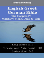 English Greek German Bible - The Gospels IV - Matthew, Mark, Luke & John: King James 1611 - Νεοελληνική Αγία Γραφή 1904 - Lutherbibel 1545