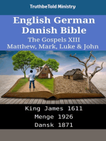 English German Danish Bible - The Gospels XIII - Matthew, Mark, Luke & John: King James 1611 - Menge 1926 - Dansk 1871